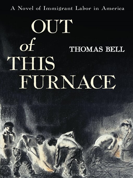 Title details for Out of This Furnace by Thomas Bell - Available
